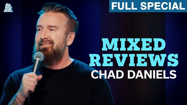 Chad Daniels: Mixed Reviews.